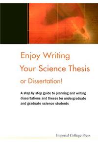 Enjoy Writing Your Science Thesis or Dissertation!