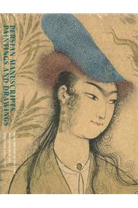 Persian Manuscripts, Paintings and Drawings
