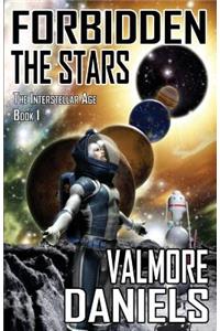Forbidden The Stars (The Interstellar Age Book 1)