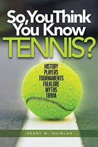 So, You Think You Know Tennis?