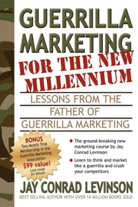 Guerrilla Marketing for the New Millennium