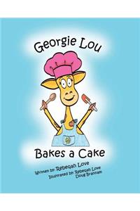 Georgie Lou Bakes a Cake