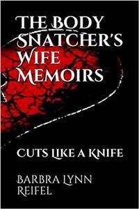 The Body Snatcher's Wife Memoirs Cuts Like a Knife