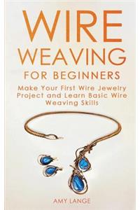 Wire Weaving for Beginners