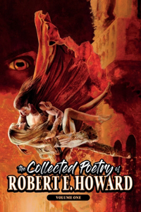 Collected Poetry of Robert E. Howard, Volume 1