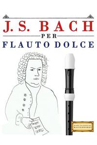 J. S. Bach Per Flauto Dolce