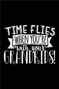 Time Flies When You're With Your Grandkids!