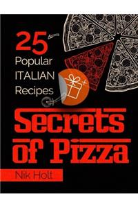 Secrets of Pizza: 25 Popular Italian Recipes; Full Color