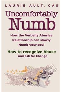 Uncomfortably Numb How the Verbally Abusive Relationship can slowly Numb your soul