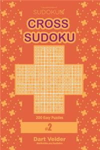 Cross Sudoku - 200 Easy Puzzles 9x9 (Volume 2)