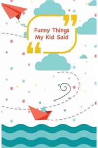 Funny Things My Kid Said