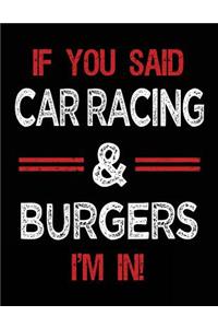If You Said Car Racing & Burgers I'm in