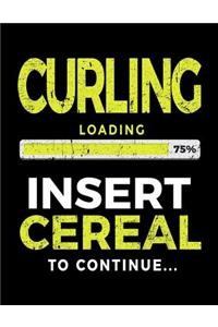 Curling Loading 75% Insert Cereal to Continue