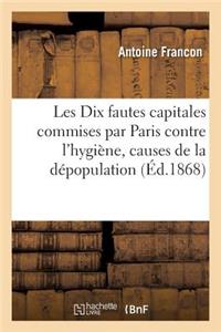 Les Dix Fautes Capitales Commises Par La Ville de Paris Contre l'Hygiène, Causes de la Dépopulation