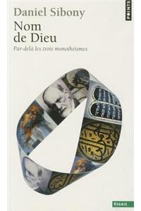 Nom de Dieu. Par-del Les Trois Monoth'ismes