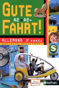 Gute Fahrt! Allemand 2e annee A2-A2+