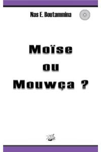 Moïse ou Mouwça ?