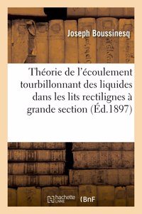 Théorie de l'écoulement tourbillonnant et tumultueux des liquides