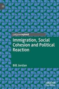 Immigration, Social Cohesion and Political Reaction