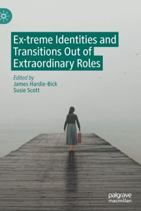 Ex-Treme Identities and Transitions Out of Extraordinary Roles