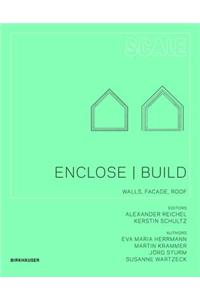 Enclose | Build: Walls, Façade, Roof