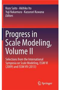 Progress in Scale Modeling, Volume II