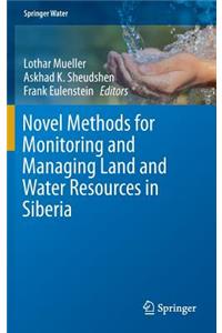 Novel Methods for Monitoring and Managing Land and Water Resources in Siberia