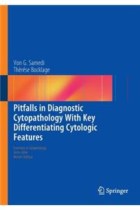 Pitfalls in Diagnostic Cytopathology with Key Differentiating Cytologic Features