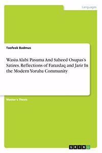 Wasiu Alabi Pasuma And Saheed Osupas's Satires. Reflections of Farazdaq and Jarir In the Modern Yoruba Community