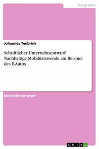 Schriftlicher Unterrichtsentwurf. Nachhaltige Mobilitätswende am Beispiel des E-Autos