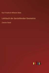 Lehrbuch der darstellenden Geometrie