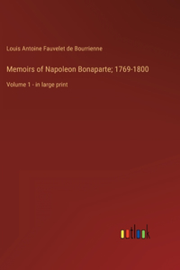Memoirs of Napoleon Bonaparte; 1769-1800