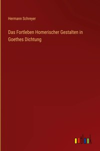 Das Fortleben Homerischer Gestalten in Goethes Dichtung