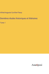 Dernières études historiques et littéraires