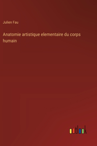 Anatomie artistique elementaire du corps humain