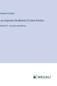Les Aspirans De Marine; En Deux Parties