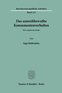 Das Umweltbewusste Konsumentenverhalten.