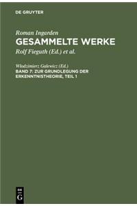 Zur Grundlegung Der Erkenntnistheorie: 1. Teil: Das Werk; 2. Teil: Erganzende Texte