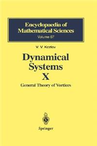 Dynamical Systems X: General Theory of Vortices