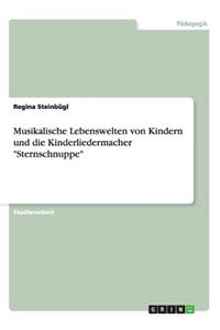 Musikalische Lebenswelten von Kindern und die Kinderliedermacher 