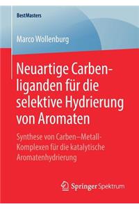 Neuartige Carbenliganden Für Die Selektive Hydrierung Von Aromaten