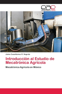 Introducción al Estudio de Mecatrónica Agrícola