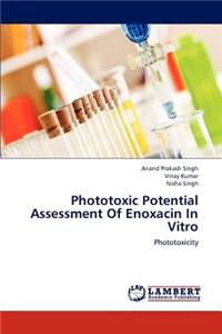 Phototoxic Potential Assessment Of Enoxacin In Vitro