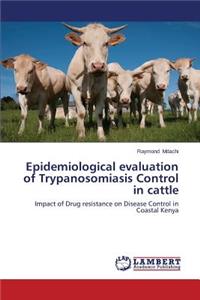 Epidemiological Evaluation of Trypanosomiasis Control in Cattle