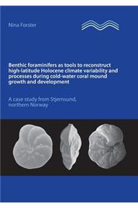 Benthic foraminifers as tools to reconstruct high-latitude Holocene climate variability and processes during cold-water coral mound growth and development