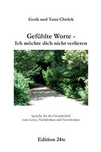 Gefühlte Worte - Ich möchte dich nicht verlieren