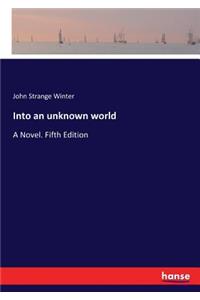 Into an unknown world