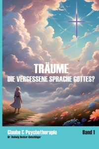 Träume - die vergessene Sprache Gottes?