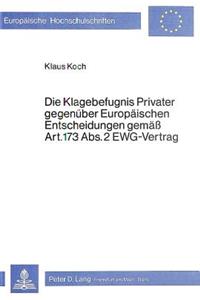 Die Klagebefugnis privater gegenueber europaeischen Entscheidungen gemaess Art. 173 Abs. 2 EWG-Vertrag