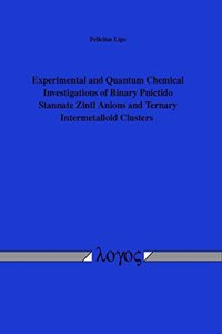Experimental and Quantum Chemical Investigations of Binary Pnictido Stannate Zintl Anions and Ternary Intermetalloid Clusters